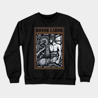 HONOR LABOR DRAWING AND DIGITAL ART Crewneck Sweatshirt